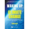 Waking Up to Climate Change: Five Dimensions of the Crisis and What We Can Do About It - George H Ropes, Kartoniert (TB)