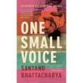 One Small Voice - Santanu Bhattacharya, Gebunden