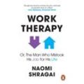 Work Therapy: Or The Man Who Mistook His Job for His Life - Naomi Shragai, Taschenbuch