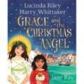 Grace and the Christmas Angel - Harry Whittaker, Lucinda Riley, Gebunden