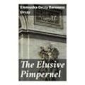 The Elusive Pimpernel - Emmuska Orczy, Baroness Orczy, Taschenbuch