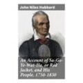 An Account of Sa-Go-Ye-Wat-Ha, or Red Jacket, and His People, 1750-1830 - John Niles Hubbard, Taschenbuch