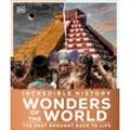 Incredible History Wonders of the World - Dk, Gebunden