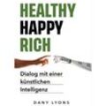 Healthy Happy Rich - Dany Lyons, Taschenbuch