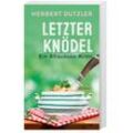 Letzter Knödel / Gasperlmaier Bd.9 - Herbert Dutzler, Taschenbuch