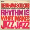 Rhythm Is What Makes Jazz Jazz - The Bahama Soul Club. (CD)