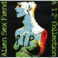 Rip-A 12" Collection-2cd Edition - Alien Sex Fiend. (CD)