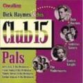 Dick Haymes & His Club 15 Pals - Dick Haymes. (CD)