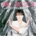 Greatest Hits & Remixes - Miko Mission. (CD)