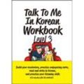 Talk To Me In Korean Workbook - Level 3, Kartoniert (TB)