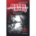 Blutige Lippe 3 - Christine Drews, Magnus See, Sunil Mann, Kai-magnus Sting, Almuth Heuner, Thomas Breuer, Rudi Müllenbach, Taschenbuch