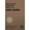 Der Zorn - Pier Paolo Pasolini, Taschenbuch