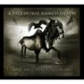 And Hell Will Follow Me - A Pale Horse Named Death. (CD)