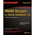 RMAN Recipes for Oracle Database 12c - Darl Kuhn, Sam Alapati, Arup Nanda, Kartoniert (TB)