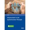 Körperarbeit in der Systemischen Therapie, m. 1 Buch, m. 1 E-Book - Peter Dold, Gebunden