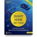 Smart Home mit FHEM, m. 1 Buch, m. 1 E-Book - Peter A. Henning, Gebunden