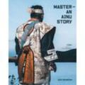 Master - An Ainu Story - Adam Isfendiyar, Gebunden