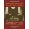 Botvinnik versus Smyslov and Petrosian - Mikhail Botvinnik, Kartoniert (TB)