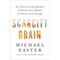 Scarcity Brain - Michael Easter, Gebunden