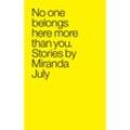 No One Belongs Here More Than You - Miranda July, Kartoniert (TB)