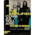 The Amplified Come as You Are - Michael Azerrad, Gebunden