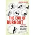 The End of Burnout - Jonathan Malesic, Gebunden