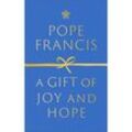 A Gift of Joy and Hope - Pope Francis, Gebunden