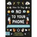 How to Say No to Your Phone - Brad Marshall, Lindsay Hassock, Taschenbuch