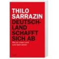 Deutschland schafft sich ab - Thilo Sarrazin, Kartoniert (TB)