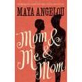Mom and Me and Mom - Maya Angelou, Taschenbuch