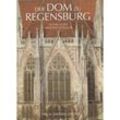 Regensburg - UNESCO Weltkulturerbe / Der Dom zu Regensburg - Achim Hubel, Manfred Schuller, Friedrich Fuchs, Renate Kroos, Leinen