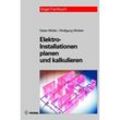 Elektro-Installationen planen und kalkulieren - Dieter Müller, Wolfgang Winkler, Gebunden