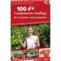 100 Frankenwein-Ausflüge für Genießer und Entdecker - Bastian Böttner, Markus Raupach, Kartoniert (TB)