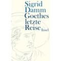 Goethes letzte Reise - Sigrid Damm, Gebunden