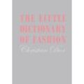 The Little Dictionary of Fashion - Christian Dior, Gebunden