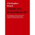 Schafft sich Deutschland ab? - Christopher Hauck, Kartoniert (TB)