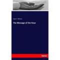 The Message of the Hour - Isaac S. Moses, Kartoniert (TB)