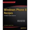 Windows Phone 8 Recipes - Lori Lalonde, David R. Totzke, Kartoniert (TB)