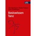 Basiswissen Tanz - Ulla Ellermann, Maike Tietjens, Flora Thielbörger, Taschenbuch