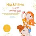 Mia und Mama machen Marmelade - Ein Rezept für einen liebevollen Umgang mit Missgeschicken und Macken - Julia Schneider, Kartoniert (TB)