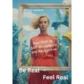 Be Real - Feel Real - Diana P. Lawrence, Kartoniert (TB)