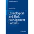 Cosmological and Black Hole Apparent Horizons - Valerio Faraoni, Kartoniert (TB)