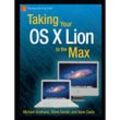 Taking Your OS X Lion to the Max - Steve Sande, Michael Grothaus, Dave Caolo, Kartoniert (TB)