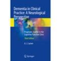 Dementia in Clinical Practice: A Neurological Perspective - A. J. Larner, Kartoniert (TB)