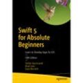 Swift 5 for Absolute Beginners - Stefan Kaczmarek, Brad Lees, Gary Bennett, Kartoniert (TB)