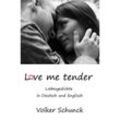Love me tender - Volker Schunck, Kartoniert (TB)