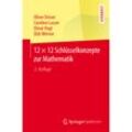 12 × 12 Schlüsselkonzepte zur Mathematik - Oliver Deiser, Caroline Lasser, Elmar Vogt, Dirk Werner, Kartoniert (TB)