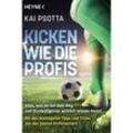 Kicken wie die Profis - Kai Psotta, Taschenbuch