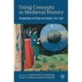 Using Concepts in Medieval History, Kartoniert (TB)