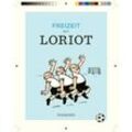 Freizeit mit Loriot - Loriot, Gebunden